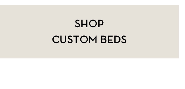 Shop Custom Beds