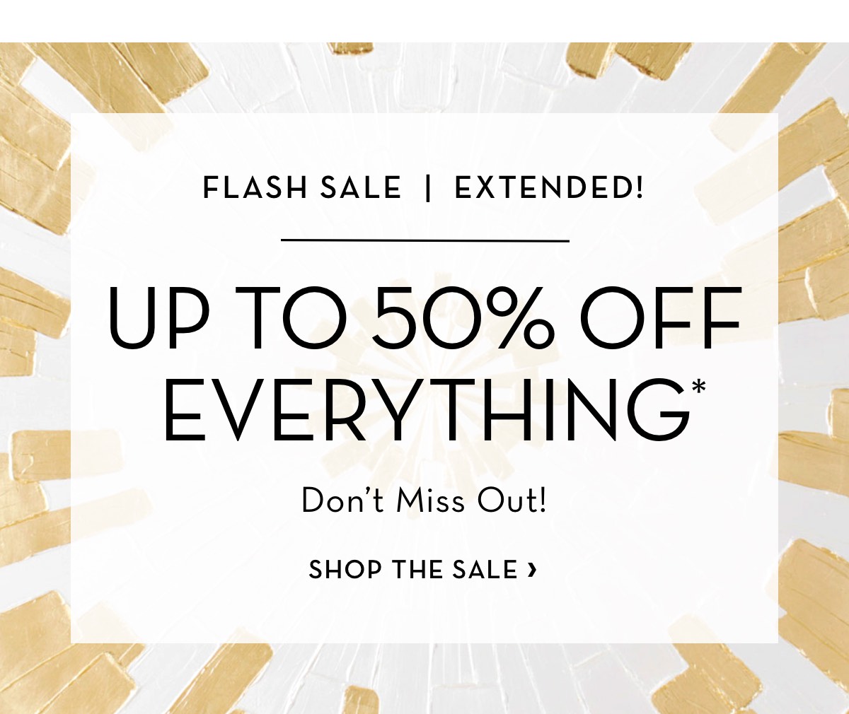 Extended! Flash Sale Up To 50 Percent Off Everything